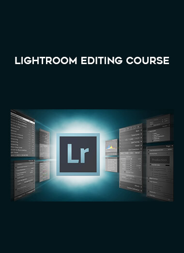 Lightroom Editing Course courses available download now.