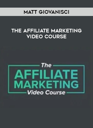 Matt Giovanisci - The Affiliate Marketing Video Course courses available download now.