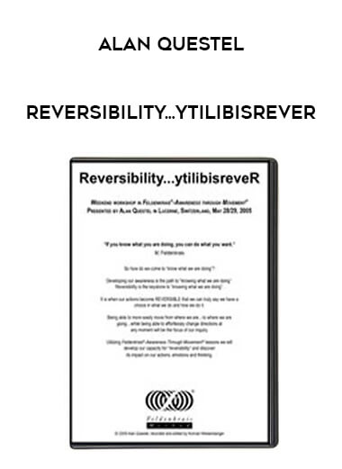 Alan Questel - Reversibility...ytilibisreveR courses available download now.