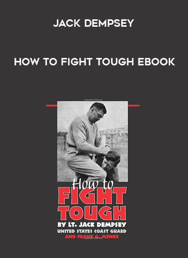 How to Fight Tough by Jack Dempsey ebook courses available download now.