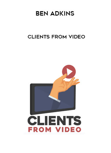 Ben Adkins - Clients From Video courses available download now.