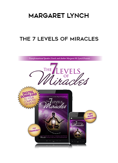 Margaret Lynch - The 7 Levels of Miracles courses available download now.