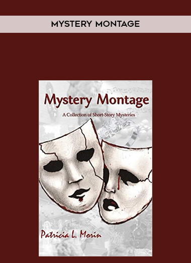 Mystery Montage courses available download now.