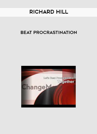 Richard Hill - Beat Procrastination courses available download now.