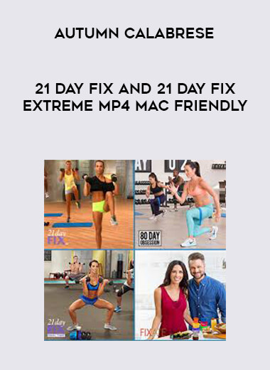 21 Day Fix and 21 Day Fix Extreme by Autumn Calabrese MP4 Mac Friendly courses available download now.