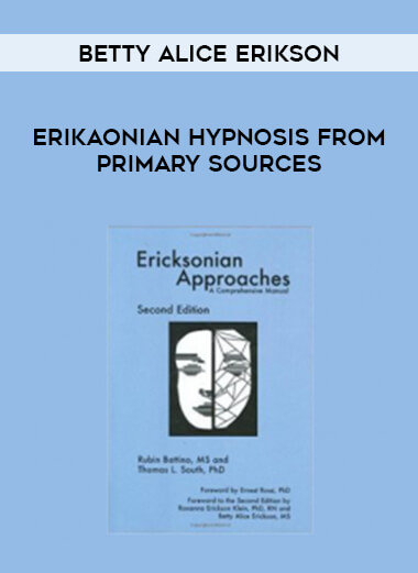 Betty Alice Erikson - Erikaonian Hypnosis From primary sources courses available download now.