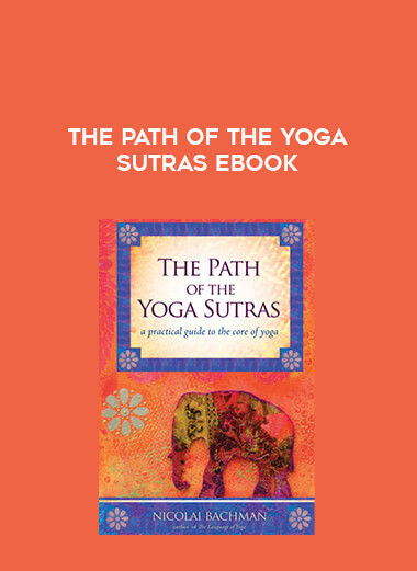 The Path Of The Yoga Sutras EBook courses available download now.