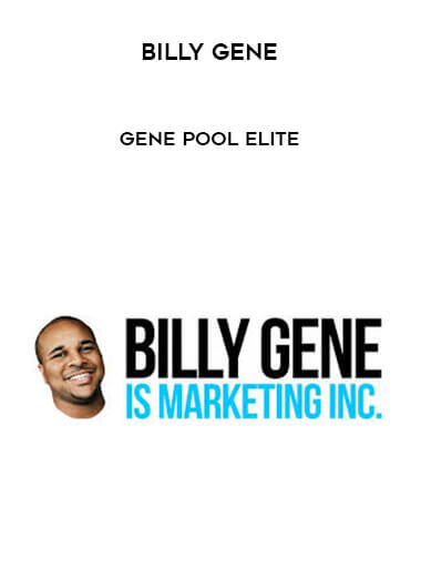 Billy Gene - Gene Pool Elite courses available download now.