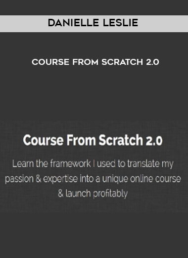 Danielle Leslie - Course From Scratch 2.0 courses available download now.