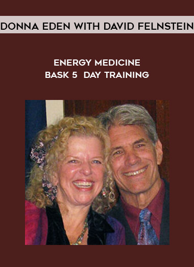 Donna Eden with David Felnstein - Energy Medicine - Bask 5 - Day Training courses available download now.