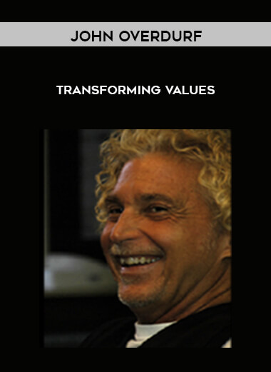 John Overdurf - Transforming Values courses available download now.