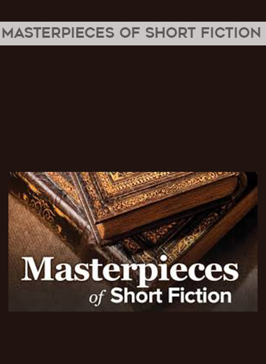 Masterpieces of Short Fiction courses available download now.