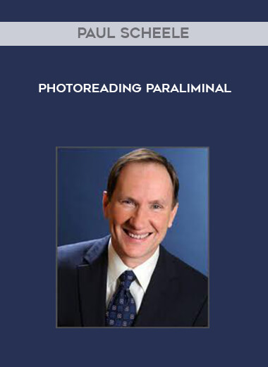 Paul Scheele - Photoreading Paraliminal courses available download now.