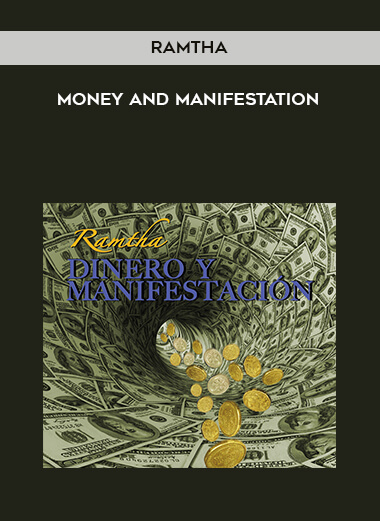 Ramtha - Money and Manifestation courses available download now.