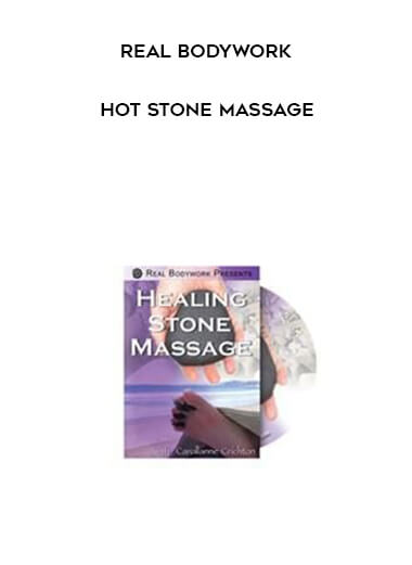 Real Bodywork - Hot Stone Massage courses available download now.