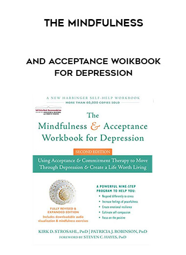 The Mindfulness and Acceptance Woikbook for Depression courses available download now.