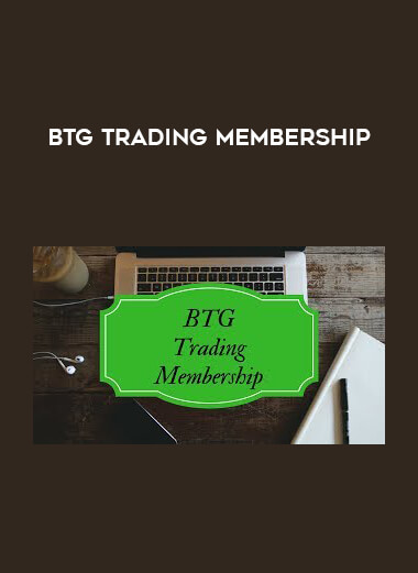 BTG Trading Membership courses available download now.