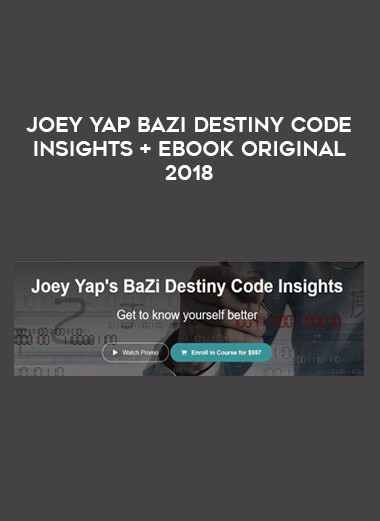 Joey Yap BaZi Destiny Code Insights + EBOOK Original 2018 courses available download now.