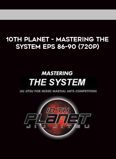 10th Planet - Mastering The System Eps 86-90 (720p) courses available download now.