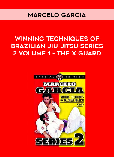 Marcelo Garcia - Winning Techniques Of Brazilian Jiu-Jitsu Series 2 Volume 1 - The X Guard courses available download now.
