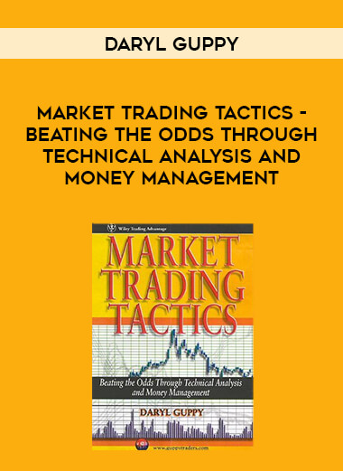 Daryl Guppy - Market Trading Tactics - Beating the Odds through Technical Analysis and Money Management courses available download now.