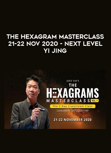 The Hexagram Masterclass 21-22 Nov 2020 - Next Level Yi Jing courses available download now.