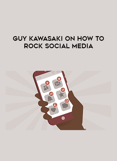 Guy Kawasaki on How to Rock Social Media courses available download now.