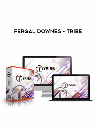 Fergal Downes - Tribe courses available download now.