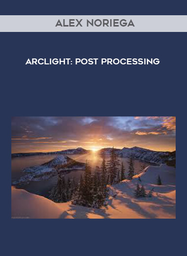 Alex Noriega - Arclight: Post Processing courses available download now.