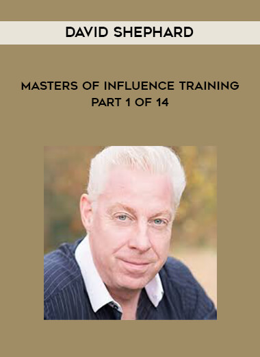 David Shephard - Masters Of Influence Training - Part 1 of 14 courses available download now.