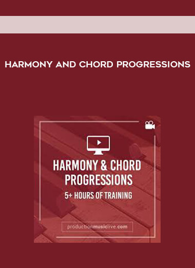 Harmony and Chord Progressions courses available download now.
