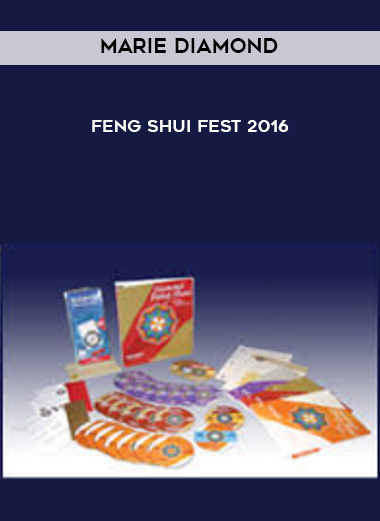 Marie Diamond - Feng Shui Fest 2016 courses available download now.