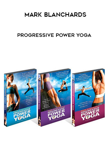 Mark Blanchards - Progressive Power Yoga courses available download now.