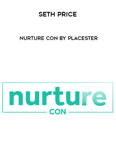 Seth Price - Nurture Con by Placester courses available download now.
