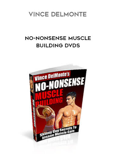 Vince Delmonte - No-Nonsense Muscle Building DVDs courses available download now.
