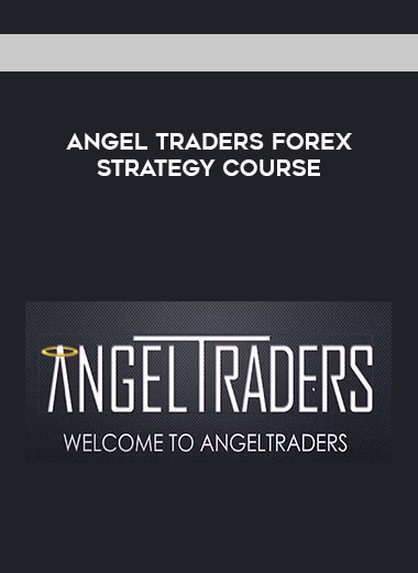 Angel Traders Forex Strategy Course courses available download now.
