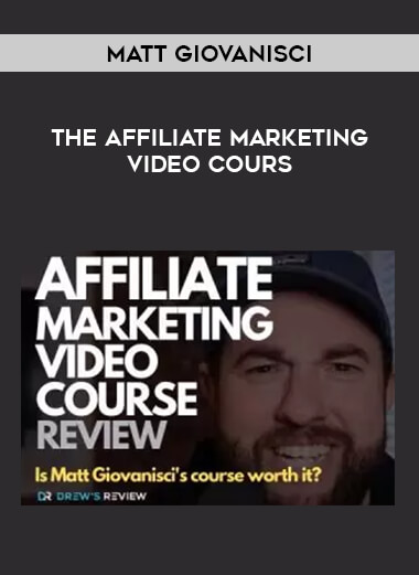 Matt Giovanisci - The Affiliate Marketing Video Cours courses available download now.