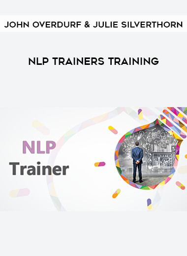 John Overdurf & Julie Silverthorn - NLP Trainers Training courses available download now.