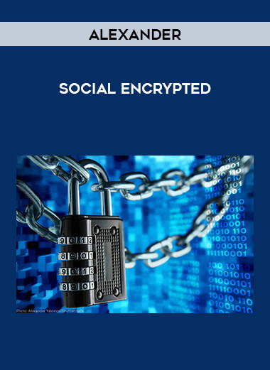 Alexander - Social Encrypted courses available download now.