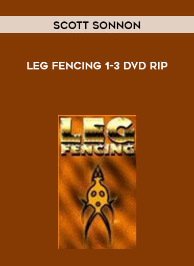 Scott Sonnon Leg Fencing 1-3 DVD Rip courses available download now.