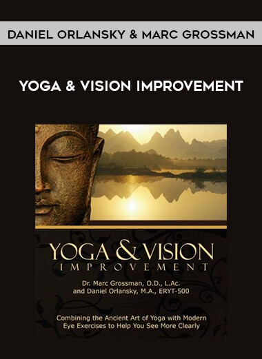 Daniel Orlansky & Marc Grossman - Yoga & Vision Improvement courses available download now.