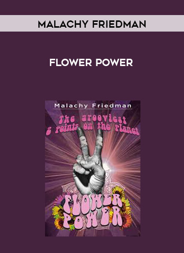 Flower Power by Malachy Friedman courses available download now.