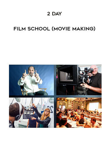 2 Day FILM SCHOOL (movie making) courses available download now.