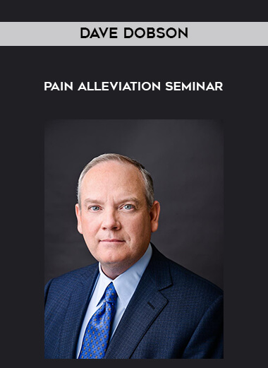 Dave Dobson - Pain Alleviation Seminar courses available download now.