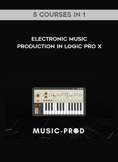 Electronic Music Production In Logic Pro X - 5 Courses In 1 courses available download now.