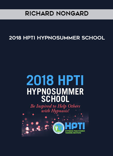 Richard Nongard - 2018 HPTI HypnoSummer School courses available download now.