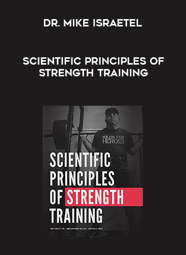 Dr. Mike Israetel - Scientific Principles Of Strength Training courses available download now.