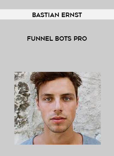 Bastian Ernst - Funnel Bots Pro courses available download now.