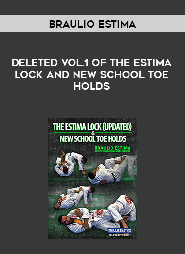 Deleted Vol.1 of The Estima Lock and New School Toe Holds By Braulio Estima courses available download now.