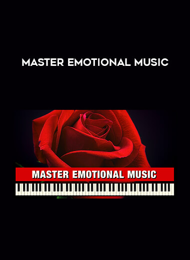 Master Emotional Music courses available download now.